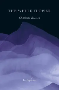 The White Flower - Charlotte Beeston
