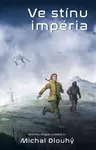Ve stínu impéria - Michal Dlouhý