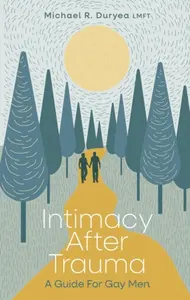 Intimacy After Trauma - Michael Duryea