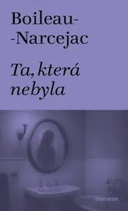 Ta, která nebyla - Thomas Narcejac
