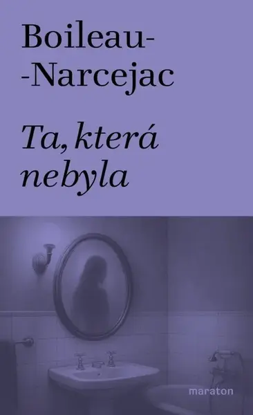 Ta, která nebyla - Thomas Narcejac