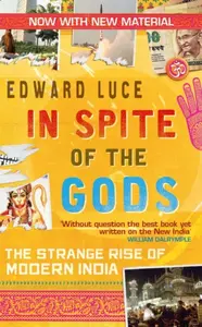 In Spite Of The Gods - Edward Luce