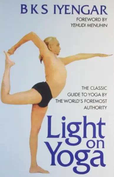 Light on Yoga - B. K. S. Iyengar