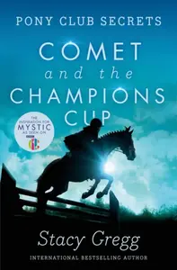Comet and the Championâ€™s Cup - Stacy Gregg