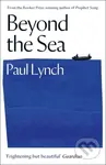 Beyond the Sea (From the Booker-winning author of Prophet Song)