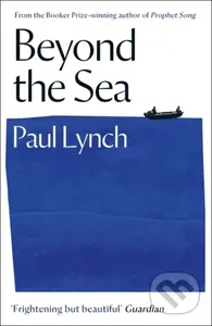 Beyond the Sea (From the Booker-winning author of Prophet Song)