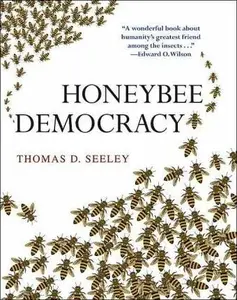 Honeybee Democracy - Thomas D. Seeley