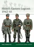 Hitler's Eastern Legions 1942â€“45 - Nigel Thomas