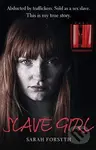 Slave Girl (Abducted by traffickers. Sold as a sex slave. This is my true story.) - kniha z kategorie Humanitní a společenské vědy
