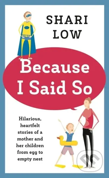 Because I Said So (And Other Unreasonable Tales of Motherhood) - kniha z kategorie Zdraví a životní styl