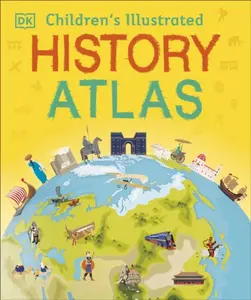 Children's Illustrated History Atlas - DK