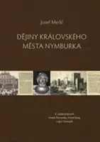 Dějiny královského města Nymburka - Josef Merkl
