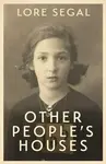 Other People's Houses - Lore Segal