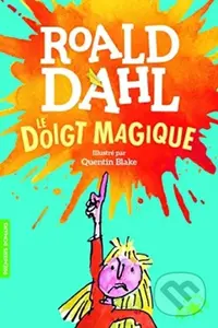 Le doigt magique - Roald Dahl - kniha z kategorie Společenská beletrie