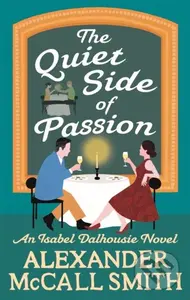 The Quiet Side of Passion - Alexander McCall Smith - kniha z kategorie Společenská beletrie