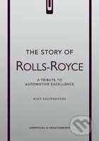 The Story of Rolls-Royce - Alex Kalinauckas