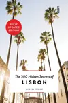 The 500 Hidden Secrets of Lisbon - Miguel Judice