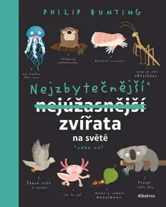 Nejzbytečnější zvířata na světě - Philip Bunting