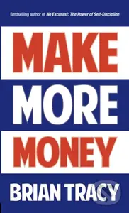 Make More Money - Brian Tracy - kniha z kategorie Byznys a management