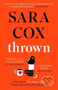 Thrown (The glorious feel-good Sunday Times Bestseller of love, friendship and pottery) - kniha z kategorie Společenská beletrie