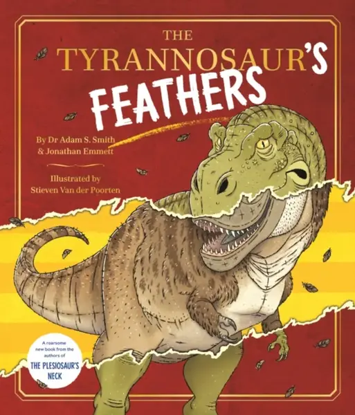 The Tyrannosaur's Feathers - Emmett Jonathan, Dr Adam S. Smith