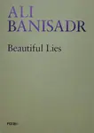 Ali Banisadr. Beautiful Lies - Sergio Risaliti