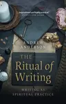 Ritual of Writing, The - Andrew Anderson