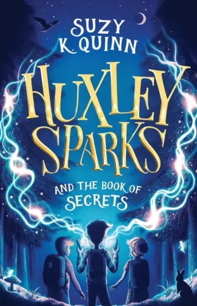 Huxley Sparks and the Book of Secrets - Suzy K. Quinn