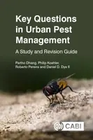 Key Questions in Urban Pest Management - Dr Daniel  Dye II, Roberto  Pereira, Philip  Koehler, Partho  Dhang