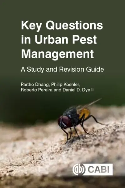 Key Questions in Urban Pest Management - Dr Daniel  Dye II, Roberto  Pereira, Philip  Koehler, Partho  Dhang