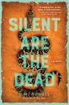 Silent are the Dead - D. M. Rowell