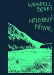 Nehybný pútnik - Wendell Berry - kniha z kategorie Eseje, úvahy a glosy