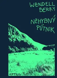 Nehybný pútnik - Wendell Berry - kniha z kategorie Eseje, úvahy a glosy