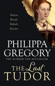 The Last Tudor - Philippa Gregory