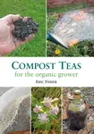 Compost Teas for the Organic Grower - Eric Fisher