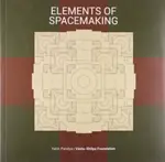Elements of Spacemaking - Yatin Pandya