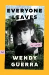 Everyone Leaves - Guerra Wendy