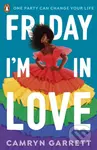 Friday I'm in Love - Camryn Garrett