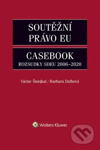 Soutěžní právo EU Casebook (Rozsudky SDEU 2006-2020) - kniha z kategorie Odborné a naučné