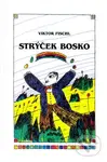 Strýček Bosko - Viktor Fischl - kniha z kategorie Pro děti
