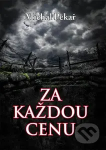 Za každou cenu - Michal Pekař - kniha z kategorie Beletrie