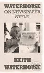 Waterhouse on Newspaper Style - Keith Waterhouse
