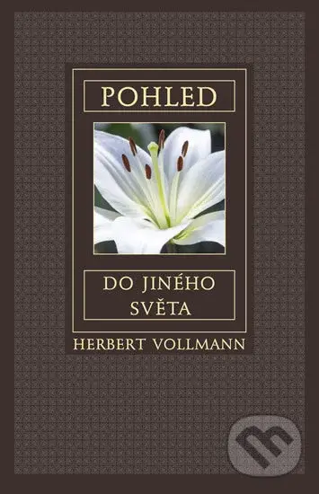 Pohled do jiného světa - Herbert Vollmann