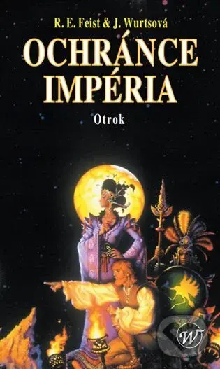 Ochránce Impéria - Otrok - Raymond E. Feist, Janny Wurtsová