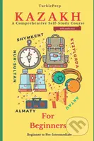 Kazakh for Beginners (A Comprehensive Self-Study Course) - kniha z kategorie Jazykové učebnice a slovníky