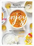 Enjoy: Recipes for Memorable Gatherings - Perla Servan-Schreiber - kniha z kategorie Kuchařky