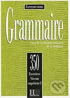 Grammaire: 350 Exercices: Niveau Superieur 1: Livre d´éleve - kniha z kategorie Jazykové učebnice a slovníky