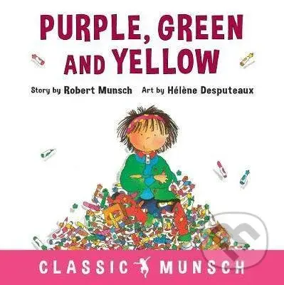 Purple, Green and Yellow - Robert Munsch, Helene Desputeaux (ilustrátor) - kniha z kategorie Beletrie pro děti