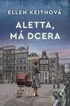 Aletta, má dcera - Ellen Keith,Aletta, má dcera - Ellen Keith