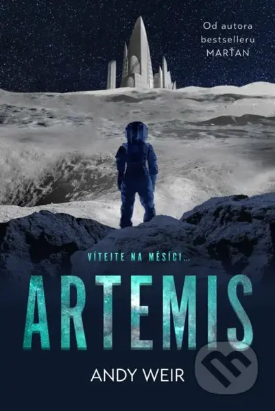 Artemis (Vítejte na Měsíci...) - Andy Weir - kniha z kategorie Sci-fi a fantasy
